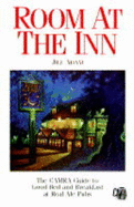 Room at the Inn: CAMRA Guide to Good Bed and Breakfast in Real Ale Pubs