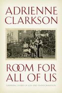 Room for All of Us: Surprising Stories of Loss and Transformation - Clarkson, Adrienne