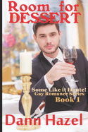 Room for Dessert: Book One in the SOME LIKE IT HAUTE GAY ROMANCE SERIES