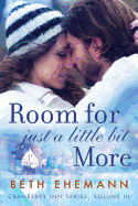 Room for Just a Little Bit More: A Novella