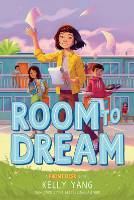 Room to Dream: A Front Desk Novel - Yang, Kelly
