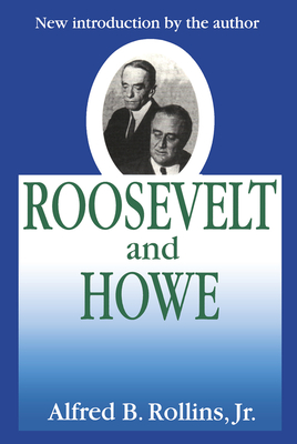 Roosevelt and Howe - Rollins, Jr (Editor)