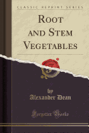 Root and Stem Vegetables (Classic Reprint)