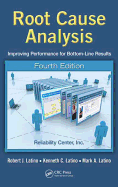 Root Cause Analysis: Improving Performance for Bottom-Line Results, Fourth Edition