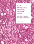 Root Identification Manual of Trees and Shrubs: A Guide to the Anatomy of Roots and Shrubs Hardy in Britain and Northern Europe - Cutler, D F, and Cutler, D F