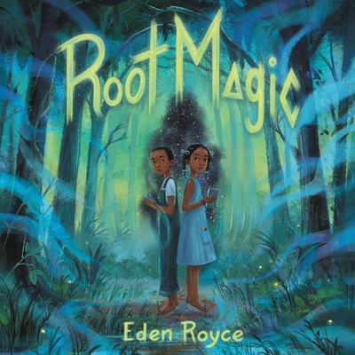 Root Magic - Royce, Eden, and Parks, Imani (Read by)