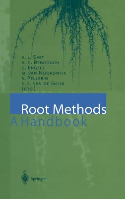 Root Methods: A Handbook - Smit, A L (Editor), and Bengough, A G (Editor), and Engels, C (Editor)