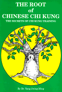Root of Chinese Chi Kung - Yang, Jwing-Ming