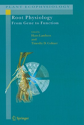 Root Physiology: From Gene to Function - Lambers, Hans (Editor), and Colmer, Timothy D (Editor)