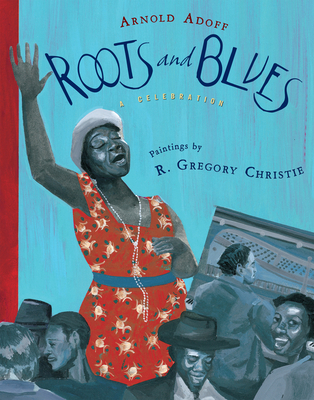 Roots and Blues: A Celebration - Adoff, Arnold
