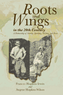 Roots and Wings in the 20th Century: A Partnership of Family, Speaking, Writing, and Peace