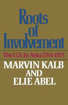 Roots of Involvement - Kalb, Marvin, and Abel, Elie