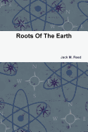Roots of the Earth