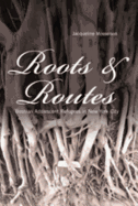 Roots & Routes: Bosnian Adolescent Refugees in New York City - McCarthy, Cameron (Editor), and Valdivia, Angharad N (Editor), and Mosselson, Jacqeline