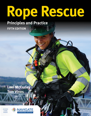 Rope Rescue: Principles and Practice, 5e - McCurley, Loui, and Vines, Tom