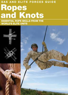 Ropes and Knots: Essential Rope Skills From The World's Elite Forces - Stronge, Charles