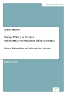 Rortys Pldoyer fr den erkenntnistheoretischen Behaviorismus: Kritische Rekonstruktion und Suche nach einer Alternative