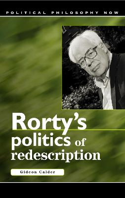 Rorty's Politics of Redescription - Calder, Gideon