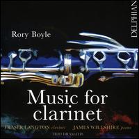 Rory Boyle: Music for Clarinet - Fraser Langton (clarinet); James Willshire (piano); Trio Dramatis