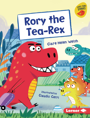 Rory the Tea-Rex - Welsh, Clare Helen