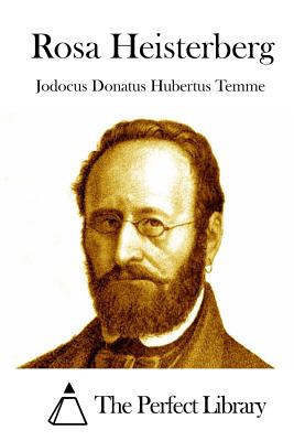 Rosa Heisterberg - The Perfect Library (Editor), and Temme, Jodocus Donatus Hubertus