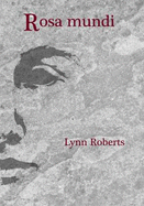 Rosa Mundi - Roberts, Lynn