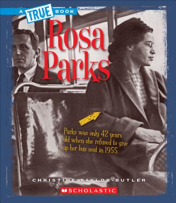 Rosa Parks (a True Book: Biographies) - Taylor-Butler, Christine