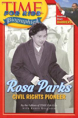 Rosa Parks: Civil Rights Pioneer - Editors of Time for Kids