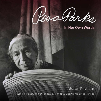 Rosa Parks: In Her Own Words - Reyburn, Susan, and Hayden, Carla D (Foreword by)