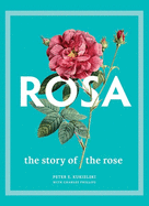 Rosa: The Story of the Rose