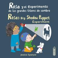 Rosa Y El Experimento de Los Grandes Tteres de Sombra/Rosa's Big Shadow Puppet Experiment