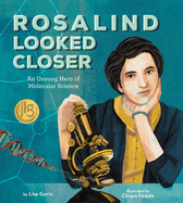 Rosalind Looked Closer: An Unsung Hero of Molecular Science