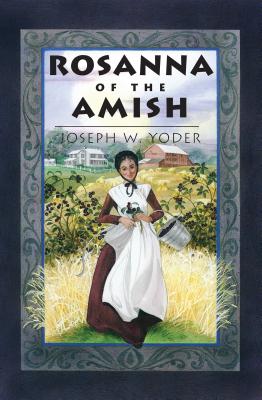 Rosanna of the Amish - Yoder, Joseph W