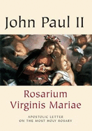 Rosarium Virginis Mariae: Apostolic Letter on the Most Holy Rosary