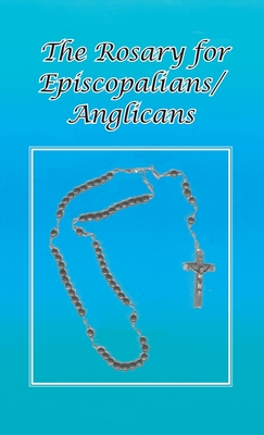 Rosary for Episcopalians/Anglicans - Schultz, Ohc Br Tom