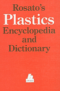 Rosato's Plastics Encyclopedia and Dictionary