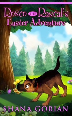 Rosco the Rascal's Easter Adventure - Gorian, Shana