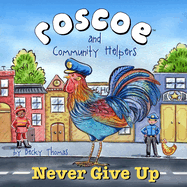 Roscoe and Community Helpers Never Give Up