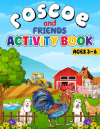 Roscoe and Friends Activity Book Ages 3 to 6: Preschool, Kindergarten, 1st Grade, School Skills, Tracing, ABC Alphabet, Numbers, Shapes, Prewriting, Coloring