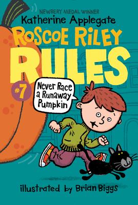 Roscoe Riley Rules #7: Never Race a Runaway Pumpkin - Applegate, Katherine