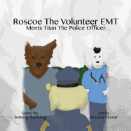 Roscoe the Volunteer EMT Meets Titan the Police Officer