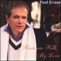 Rose Are Red, My Love - Paul Evans