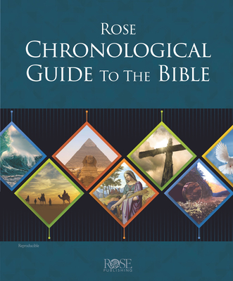 Rose Chronological Guide to the Bible - Publishing, Rose