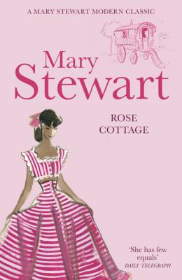 Rose Cottage: A brilliant, gentle love story from the Queen of the Romantic Mystery - Stewart, Mary