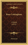 Rose Cottingham: A Novel (1915)