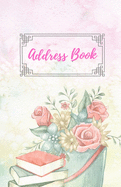 Rose Garden Address Book: Alphabetical Order, Ideal for Keeping Track of Addresses, Work & Home Phone Numbers, Mobile, Email & Birthdays