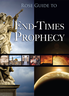 Rose Guide to End-Times Prophecy - Jones, Timothy Paul, Dr., and Gundersen, David, and Galan, Benjamin