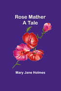 Rose Mather: A tale