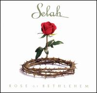 Rose of Bethlehem - Selah
