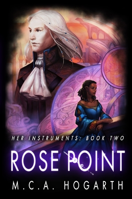 Rose Point: Her Instruments, Book 2 - Hogarth, M C a